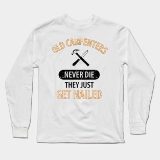 Wood Carpenter Joiner Woodcutter Craftsman Long Sleeve T-Shirt